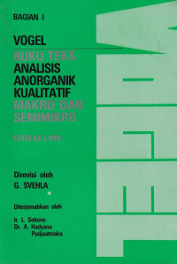 Image of Vogel buku teks analisis anorganik kualitatif makro dan semimakro (bagian 1)