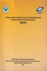 Image of Pengalaman daerah dalam pengembangan badan penyantun Puskesmas (BPP)