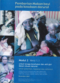 Image of Pemberian makan bayi pada keadaan darurat : modul 2 versi 1.1 untuk tenaga kesehatan dan ahli gizi dalam situasi darurat