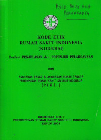 Image of Kode Etik Rumah Sakit Indonesia (KODERSI) : berikut penjelasan dan petunjuk pelaksanaan dan anggaran dasar dan anggaran rumah tangga Perhimpunan Rumah Sakit Seluruh Indonesia (PERSI)