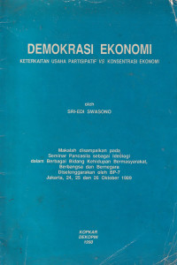Image of Demokrasi ekonomi : keterkaitan usaha partisipatif vs konsentrasi ekonomi